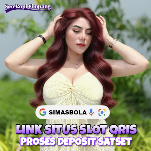 SIMASBOLA QRIS | Link Situs Slot Qris Proses Deposit Satset Gampang Menang Hari Ini